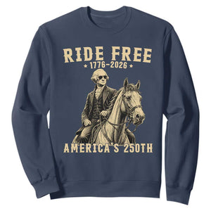 Ride Free 1776-2026 George Washington on Horseback Graphic Sweatshirt Vintage 250th Anniversary Semiquincentennial TS02 Navy Print Your Wear