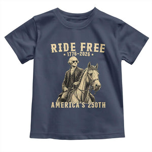Ride Free 1776-2026 George Washington on Horseback Graphic Toddler T Shirt Vintage 250th Anniversary Semiquincentennial TS02 Navy Print Your Wear