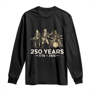 250 Years 1776-2026 Founding Fathers Rock Band Long Sleeve Shirt George Washington Benjamin Franklin Uncle Sam