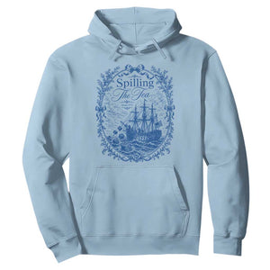 Spilling The Tea Since 1773 Boston Tea Party Hoodie Funny Historical Toile Graphic American History Humor