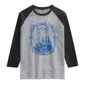 Spilling The Tea Since 1773 Boston Tea Party Raglan Shirt Funny Historical Toile Graphic American History Humor