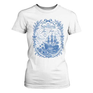 Spilling The Tea Since 1773 Boston Tea Party T Shirt For Women Funny Historical Toile Graphic American History Humor
