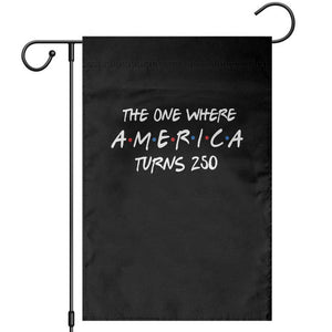 The One Where America Turns 250 Funny Sitcom Parody Garden Flag Red White and Blue Dots Retro TV Show Semiquincentennial