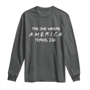The One Where America Turns 250 Funny Sitcom Parody Long Sleeve Shirt Red White and Blue Dots Retro TV Show Semiquincentennial