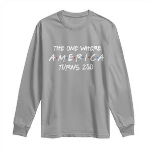 The One Where America Turns 250 Funny Sitcom Parody Long Sleeve Shirt Red White and Blue Dots Retro TV Show Semiquincentennial