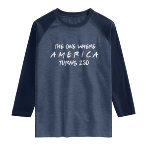 The One Where America Turns 250 Funny Sitcom Parody Raglan Shirt Red White and Blue Dots Retro TV Show Semiquincentennial