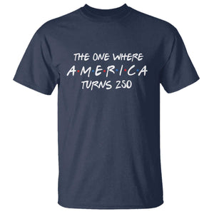 The One Where America Turns 250 Funny Sitcom Parody T Shirt Red White and Blue Dots Retro TV Show Semiquincentennial