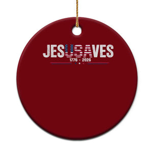 Jesus Saves USA Semiquincentennial 1776 2026 Ceramic Ornament Patriotic Christian Faith USA 250 Years of Freedom