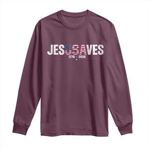 Jesus Saves USA Semiquincentennial 1776 2026 Long Sleeve Shirt Patriotic Christian Faith USA 250 Years of Freedom TS02 Maroon Print Your Wear