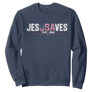Jesus Saves USA Semiquincentennial 1776 2026 Sweatshirt Patriotic Christian Faith USA 250 Years of Freedom