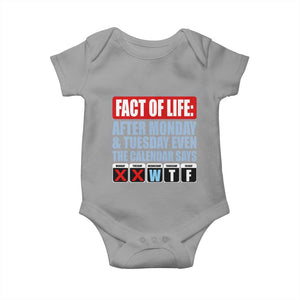 Fact Of Life Even The Calendar Says WTF Baby Onesie Funny Sarcastic Workplace Weekday Humor