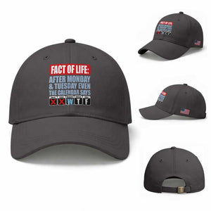 Fact Of Life Even The Calendar Says WTF Baseball Cap Funny Sarcastic Workplace Weekday Humor