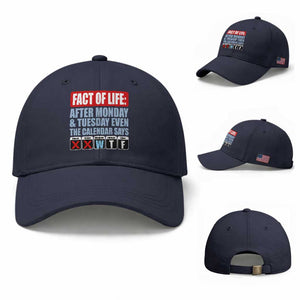 Fact Of Life Even The Calendar Says WTF Baseball Cap Funny Sarcastic Workplace Weekday Humor