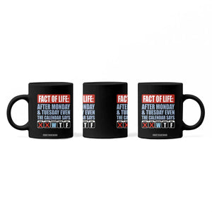 Fact Of Life Even The Calendar Says WTF Coffee Mug Funny Sarcastic Workplace Weekday Humor