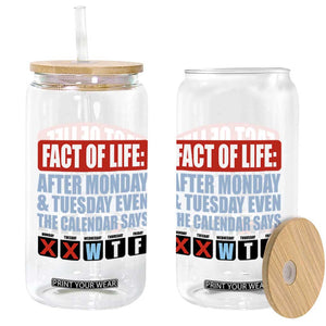 Fact Of Life Even The Calendar Says WTF Glass Can Funny Sarcastic Workplace Weekday Humor