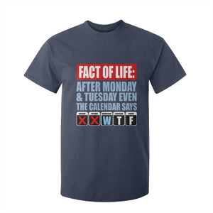 Fact Of Life Even The Calendar Says WTF T Shirt For Kid Funny Sarcastic Workplace Weekday Humor