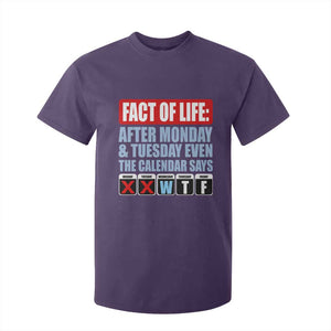 Fact Of Life Even The Calendar Says WTF T Shirt For Kid Funny Sarcastic Workplace Weekday Humor