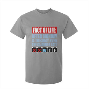Fact Of Life Even The Calendar Says WTF T Shirt For Kid Funny Sarcastic Workplace Weekday Humor