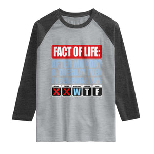 Fact Of Life Even The Calendar Says WTF Raglan Shirt Funny Sarcastic Workplace Weekday Humor