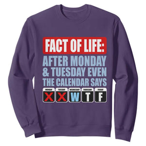 Fact Of Life Even The Calendar Says WTF Sweatshirt Funny Sarcastic Workplace Weekday Humor