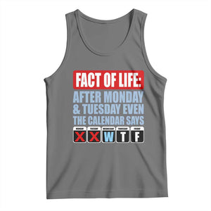 Fact Of Life Even The Calendar Says WTF Tank Top Funny Sarcastic Workplace Weekday Humor