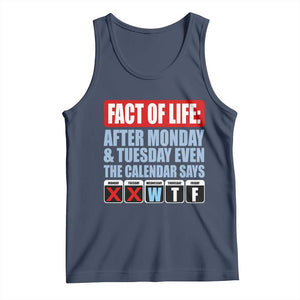 Fact Of Life Even The Calendar Says WTF Tank Top Funny Sarcastic Workplace Weekday Humor