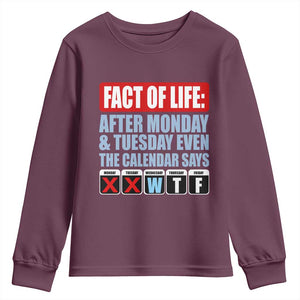 Fact Of Life Even The Calendar Says WTF Youth Sweatshirt Funny Sarcastic Workplace Weekday Humor