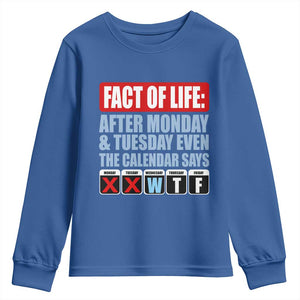 Fact Of Life Even The Calendar Says WTF Youth Sweatshirt Funny Sarcastic Workplace Weekday Humor
