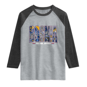 Lets Go Bosnia Heritage Hajmo Bosno Cultural Mosaic Pattern Raglan Shirt Bosnia Herzegovina Map Soccer Lover Football Fan TS02 Heather Gray Heather Charcoal Print Your Wear