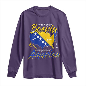 From Bosnia and Already in America Long Sleeve Shirt Bosnian Soccer Fan Travel Bosnia Herzegovina Pride TS02 Purple Print Your Wear