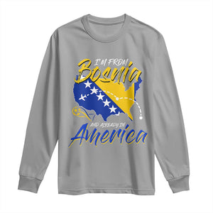 From Bosnia and Already in America Long Sleeve Shirt Bosnian Soccer Fan Travel Bosnia Herzegovina Pride TS02 Sport Gray Print Your Wear