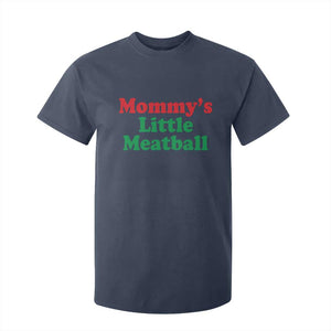 Mommy's Little Meatball T Shirt For Kid Funny Italian Family Baby Humor TS02 Navy Print Your Wear