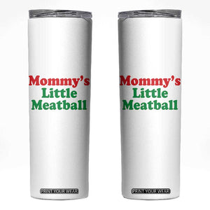 Mommy's Little Meatball Skinny Tumbler Funny Italian Family Baby Humor TS02 White Print Your Wear