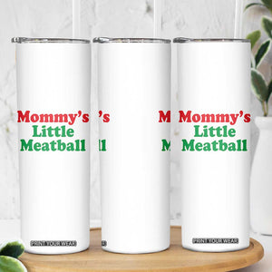 Mommy's Little Meatball Skinny Tumbler Funny Italian Family Baby Humor TS02 Print Your Wear