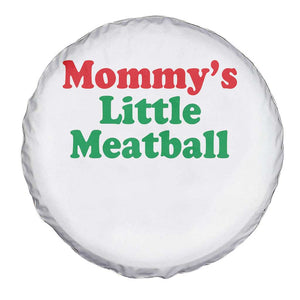 Mommy's Little Meatball Spare Tire Cover Funny Italian Family Baby Humor TS02 Print Your Wear