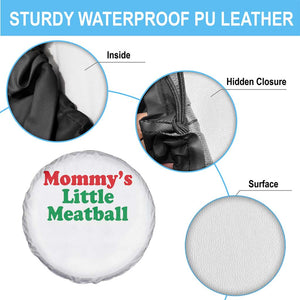 Mommy's Little Meatball Spare Tire Cover Funny Italian Family Baby Humor TS02 Print Your Wear