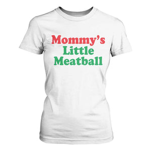 Mommy's Little Meatball T Shirt For Women Funny Italian Family Baby Humor TS02 White Print Your Wear