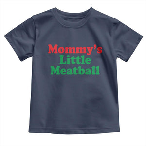 Mommy's Little Meatball Toddler T Shirt Funny Italian Family Baby Humor TS02 Navy Print Your Wear