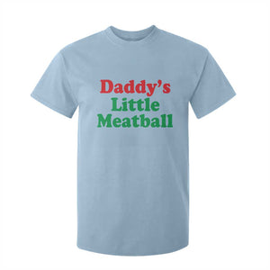 Daddy's Little Meatball T Shirt For Kid Funny Italian Family Baby Humor TS02 Light Blue Print Your Wear