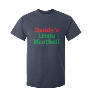 Daddy's Little Meatball T Shirt For Kid Funny Italian Family Baby Humor TS02 Navy Print Your Wear