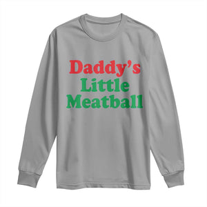 Daddy's Little Meatball Long Sleeve Shirt Funny Italian Family Baby Humor TS02 Sport Gray Print Your Wear