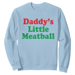 Daddy's Little Meatball Sweatshirt Funny Italian Family Baby Humor TS02 Light Blue Print Your Wear