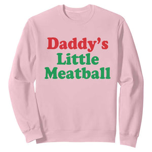 Daddy's Little Meatball Sweatshirt Funny Italian Family Baby Humor TS02 Light Pink Print Your Wear