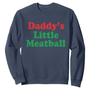 Daddy's Little Meatball Sweatshirt Funny Italian Family Baby Humor TS02 Navy Print Your Wear