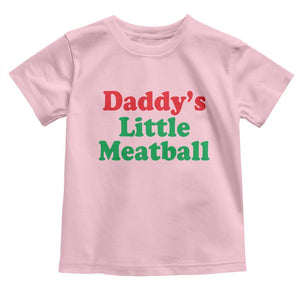 Daddy's Little Meatball Toddler T Shirt Funny Italian Family Baby Humor TS02 Light Pink Print Your Wear