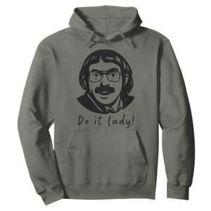Funny Do It Lady Hoodie Mustache Guy Meme Parody TS02 Military Green Print Your Wear