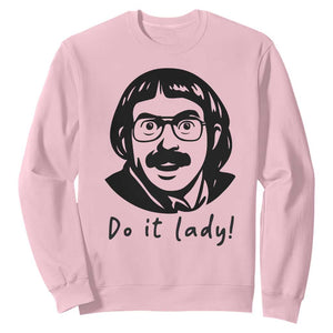 Funny Do It Lady Sweatshirt Mustache Guy Meme Parody TS02 Light Pink Print Your Wear