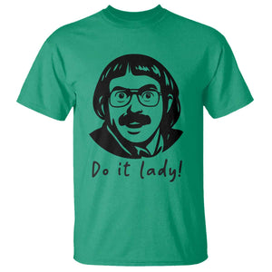 Funny Do It Lady T Shirt Mustache Guy Meme Parody TS02 Irish Green Print Your Wear