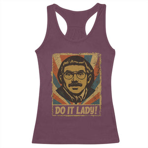 Funny Do It Lady Vintage Racerback Tank Top Retro 70s Mustache Guy Meme Parody TS02 Maroon Print Your Wear