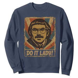 Funny Do It Lady Vintage Sweatshirt Retro 70s Mustache Guy Meme Parody TS02 Navy Print Your Wear